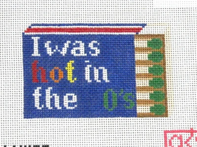 Ann Kaye Match Box Cover I Was Hot in the _0's Handpainted Needlepoint Canvas