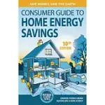 CONSUMER GUIDE TO HOME ENERGY SAVINGS: SAVE MONEY, SAVE THE EARTH