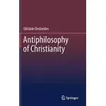 ANTIPHILOSOPHY OF CHRISTIANITY