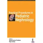 PRACTICAL PROCEDURES IN PEDIATRIC NEPHROLOGY