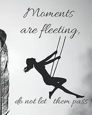 Moments are fleeting, don't let them pass, Notebook with grey background and girl, large size A4 (8 x 10 in) in line, 90 pages, soft and glossy cover.
