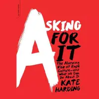 在飛比找博客來優惠-Asking for It: The Alarming Ri