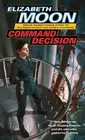 Elizabeth Moon Command Decision (Paperback) Vatta's War