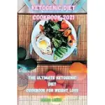 KETOGENIC DIET COOKBOOK 2021: THE ULTIMATE KETOGENIC DIET COOKBOOK FOR WEIGH LOSS