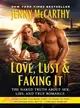 Love, Lust & Faking It ─ The Naked Truth About Sex, Lies, and True Romance
