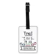 Trust Me I'm An Optician Visual Luggage Tag Suitcase Bag - Funny Best Favourite