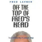 OFF THE TOP OF FRED’’S HEAD