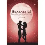 SEXTASTIC!: IMPROVE YOUR LOVE LIFE IN SEVEN WEEKS