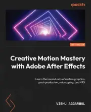 Creative Motion Mastery with Adobe After Effects: Learn the ins and outs of moti
