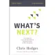 What’s Next? Study Guide: The Journey to Know God, Find Freedom, Discover Purpose, and Make a Difference