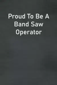 在飛比找博客來優惠-Proud To Be A Band Saw Operato