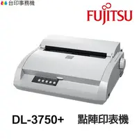在飛比找樂天市場購物網優惠-FUJITSU DL-3750+ 富士通 點陣式印表機 DL