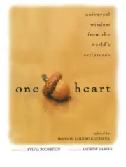 ONE HEART: UNIVERSAL WISDOM FROM THE WORLD'S SCRIPTURES By Bonnie Louise Kuchler