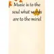 Music is to the soul what words are to the mind: Lined Notebook / Journal Gift, 100 Pages, 6x9, Soft Cover, Matte Finish Inspirational Quotes Journal,