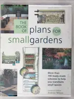 【書寶二手書T9／建築_KC6】THE BOOK OF PLANS FOR SMALL GARDENS_ANDREW WILSON, GENERAL EDITOR