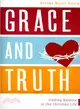Grace and Truth ― Finding Balance in the Christian Life
