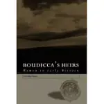 BOUDICCA’S HEIRS: WOMEN IN EARLY BRITAIN