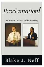 Proclamation!: A Christian Guide to Public Speaking, Neff 9781556350948 New-,