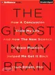 The Ghost in My Brain ― How a Concussion Stole My Life and How the New Science of Brain Plasticity Helped Me Get It Back
