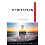 MEDITATION: THE ONLY BOOK YOU’LL EVER NEED