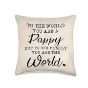To the World You are Pappy Gifts Fathers Day Decor Throw Pillow 16x16