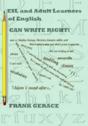 ESL and Adult English Learners CAN WRITE RIGHT! by Frank Gerace (2012, Trade Pap