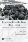 Reporting from the Wars 1850 - 2015: The origins and evolution of the war corres