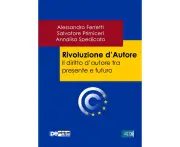 Rivoluzione D'Autore. Il Diritto D'Autore Tra Presente E Futuro [Italian]