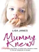 Mummy Knew ─ A Terrifying Step-father. A Mother Who Refused to Listen. A Little Girl Desperate to Escape.
