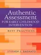 Authentic Assessment for Early Childhood Intervention ─ Best Practices