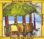 Dont Come Knockin If the Tiki Huts Rockin - Brent Burns CD