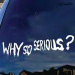 ||滿額免郵||WHY SO SERIOUS 車貼