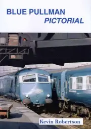 Blue Pullman Pictorial by Kevin Robertson (English) Paperback Book