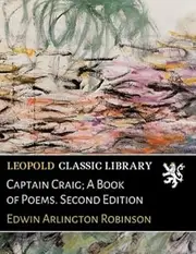 Captain Craig; A Book of Poems. Second Edition