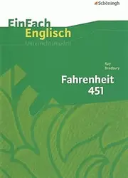 EinFach Englisch Unterrichtsmodelle. Unterrichtsmodelle für die Schulpraxis: EinFach Englisch Unterrichtsmodelle: Ray Bradbury: Fahrenheit 451