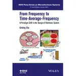 FROM FREQUENCY TO TIME-AVERAGE-FREQUENCY: A PARADIGM SHIFT IN THE DESIGN OF ELECTRONIC SYSTEM
