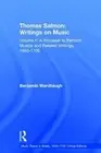 Thomas Salmon: Writings on Music: Volume II: A Proposal to Perform Musick and Re
