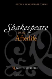 Shakespeare and the Afterlife by John S. Garrison (English) Hardcover Book