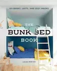 The Bunk Bed Book: 115 Bunks, Lofts, and Cozy Nooks by Fenton, Laura [Hardback]