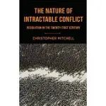 THE NATURE OF INTRACTABLE CONFLICT: RESOLUTION IN THE TWENTY-FIRST CENTURY
