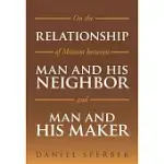 ON THE RELATIONSHIP OF MITZVOT BETWEEN MAN AND HIS NEIGHBOR AND MAN AND HIS MAKER