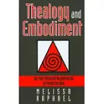 THEOLOGY AND EMBODIMENT: THE POST-PATRIARCHAL RECONSTRUCTION OF FEMALE SACRALITY