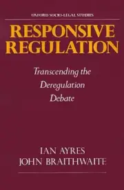 Responsive Regulation: Transcending the Deregulation Debate by Ian Ayres (Englis