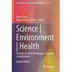 SCIENCE ENVIRONMENT HEALTH: TOWARDS A SCIENCE PEDAGOGY OF COMPLEX LIVING SYSTEMS