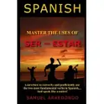 MASTER THE USES OF SER & ESTAR: THE TWO MOST IMPORTANT AND FUNDAMENTAL SPANISH VERBS