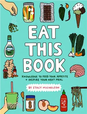 Eat This Book: Knowledge to Feed Your Appetite and Inspire Your Next Meal