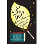 LIGHT THE DARK: WRITERS ON CREATIVITY, INSPIRATION, AND THE ARTISTIC PROCESS