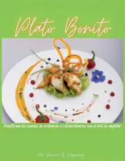 Plato Bonito: Transforma tus comidas de ordinarias a extraordinarias con el arte