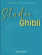 Studio Ghibli Piano Book: 39 Songs Solo Piano Music