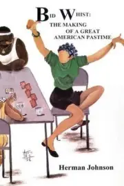 Bid Whist: The Making of a Great American Pastime by Herman Johnson (English) Pa